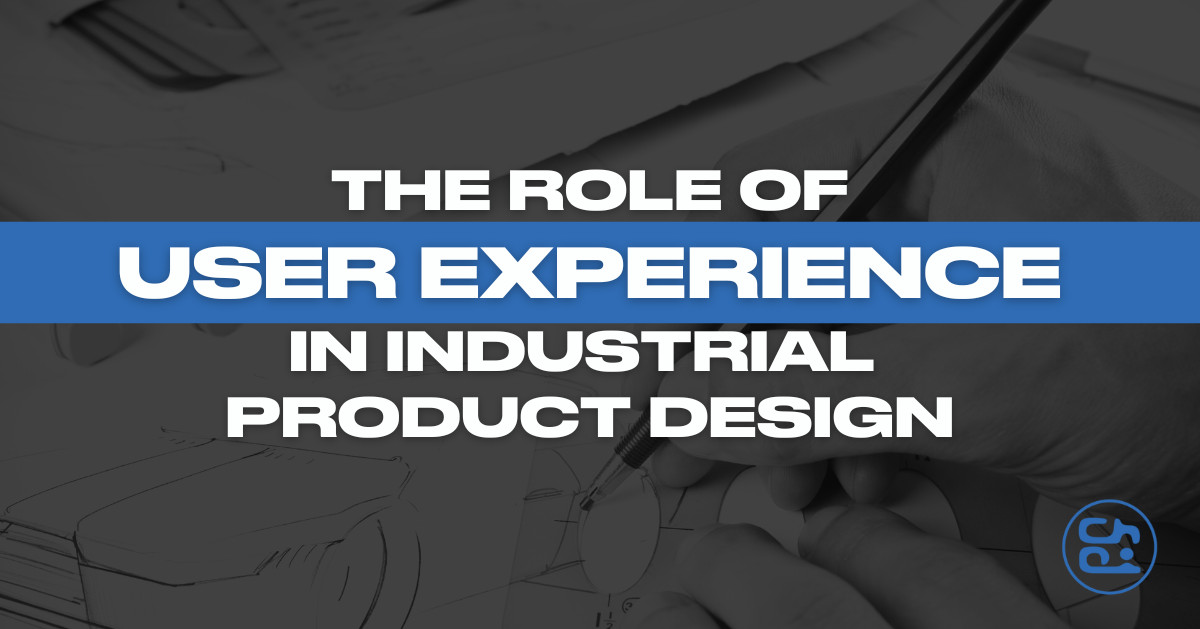 <strong>The Role of User Experience in Industrial Product Design</strong>